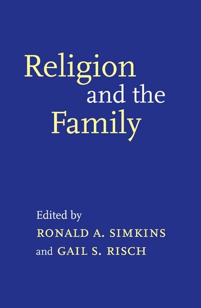 Ronald A. Simkins, Gail S. Risch - Religion and the Family, Häftad. Tillgänglighet: Tillfälligt slut
