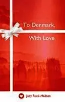 Judy Falck-Madsen - To Denmark, With Love, Häftad. Tillgänglighet: Lägg i varukorg
