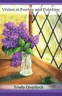 Trudy Overlock - Vision in Poetry and Painting, Häftad