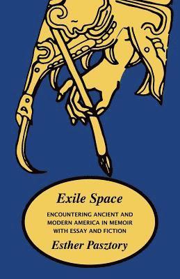 Esther Pasztory - Exile Space, Häftad. Tillgänglighet: Lägg i varukorg