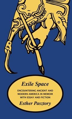 Esther Pasztory - Exile Space, Inbunden. Tillgänglighet: Lägg i varukorg