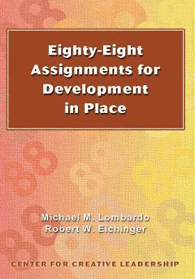 Michael M Lombardo, Robert W Eichinger - Eighty-eight Assignments for Development in Place, Häftad