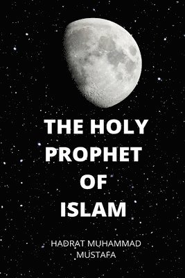 Hadrat Muhammad Mustafa - Holy Prophet of Islam, Häftad