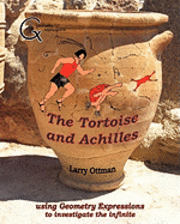 Larry Ottman - The Tortoise and Achilles: using Geometry Expressions to investigate the infinite, Häftad