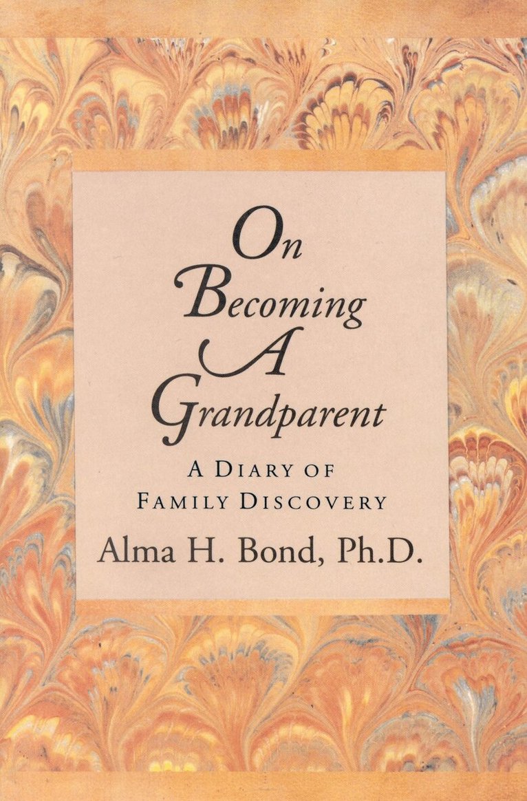 Alma H. Bond - On Becoming a Grandparent, Inbunden