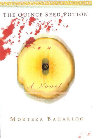 Morteza Baharloo - Quince Seed Potion, Inbunden
