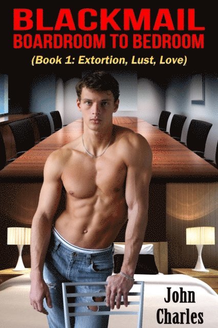 John Charles - Blackmail: Boardroom To Bedroom, E-bok