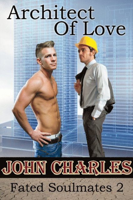 John Charles - Architect Of Love (Fated Soulmates 2), E-bok