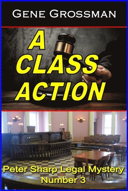 Gene Grossman - Class Action - Peter Sharp Legal Mystery #3, E-bok