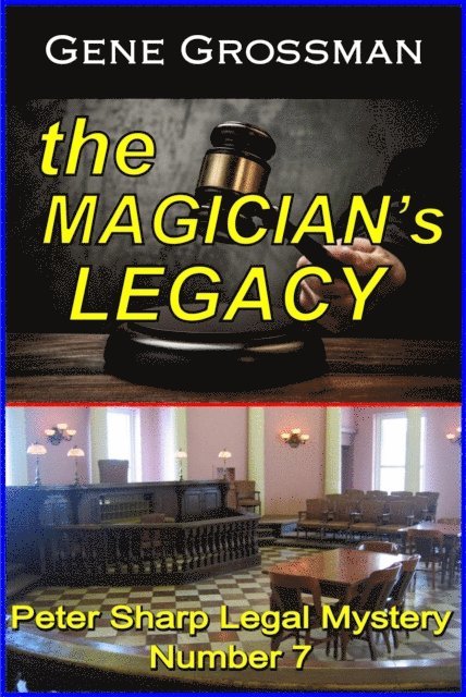 Gene Grossman - Magician's Legacy - Peter Sharp Legal Mystery #7, E-bok
