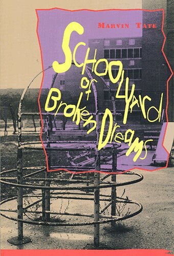 Marvin Tate - Schoolyard of Broken Dreams, Häftad. Tillgänglighet: Tillfälligt slut