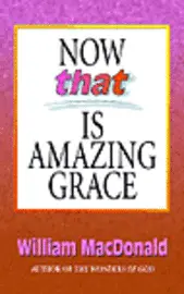 William MacDonald - Now That's Amazing Grace, Häftad. Tillgänglighet: Lägg i varukorg