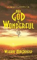 William MacDonald - Our God is Wonderful, Häftad. Tillgänglighet: Lägg i varukorg