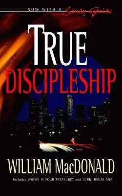 William MacDonald - True Discipleship, Häftad. Tillgänglighet: Lägg i varukorg