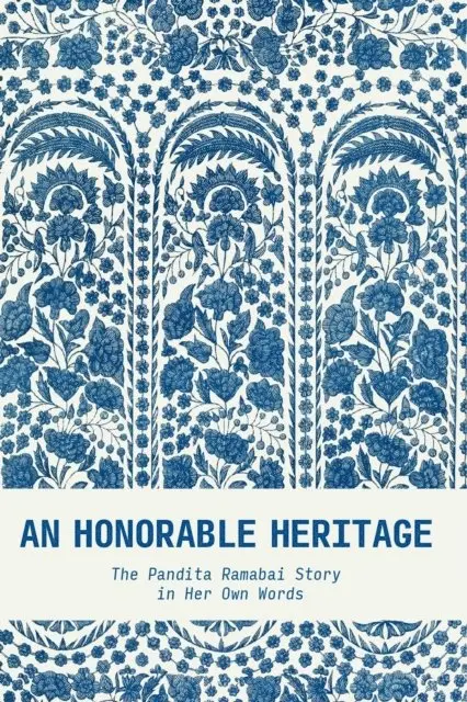 Pandita Ramabai - Honorable Heritage: The Pandita Ramabai Story in Her Own Words, E-bok. Tillgänglighet: Lägg i varukorg