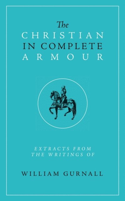 William Gurnall - Christian in Complete Armour, E-bok