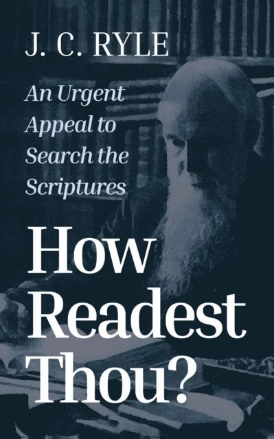 J.C. Ryle - How Readest Thou?, E-bok