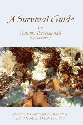 Richelle N Cunninghis, Nancy Debolt - Survival Guide for Activity Professionals, Häftad