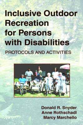 Donald R Snyder, Anne Rothschadl, Marcy Marchello - Inclusive Outdoor Recreation for Persons with Disabilities, Inbunden