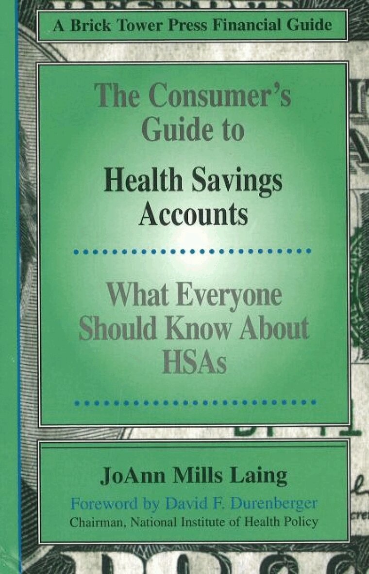 JoAnn Mills Laing - Consumer's Guide to Health Savings Accounts, Häftad