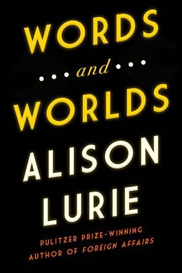 Alison Lurie - Words and Worlds, Häftad