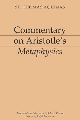 Thomas Aquinas - Commentary on Aristotle`s Metaphysics, Häftad
