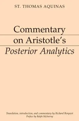 Thomas Aquinas, Richard Berquist, Ralph Mcinerny - Commentary on Aristotle`s Posterior Analytics, Häftad. Tillgänglighet: Tillfälligt slut