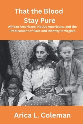 Arica L Coleman - That the Blood Stay Pure, Häftad
