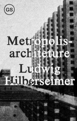 . Hilberseimer - Metropolisarchitecture, Häftad. Tillgänglighet: Lägg i varukorg