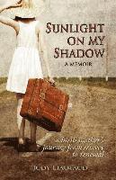 Judy Liautaud - Sunlight on My Shadow, Häftad. Tillgänglighet: Lägg i varukorg