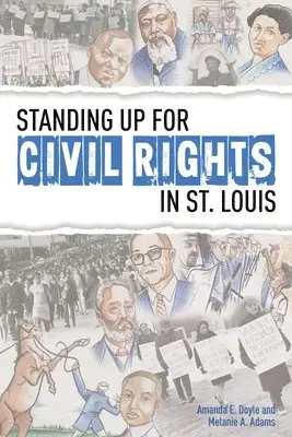 Amanda E. Doyle, Melanie A. Adams - Standing Up for Civil Rights in St. Louis, Häftad. Tillgänglighet: Tillfälligt slut