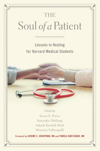 Susan E. Pories, Samyukta Mullangi, Aakash Kaushik Shah, Mounica Vallurupalli - Soul of a Patient, E-bok