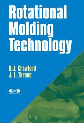 R.J. Crawford, James L Throne - Rotational Molding Technology, Inbunden. Tillgänglighet: Lägg i varukorg
