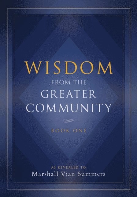 Marshall Vian Summers - Wisdom from the Greater Community: Book One, E-bok