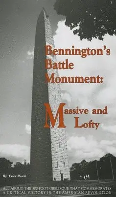 Tyler Resch - Bennington's Battle Monument: Massive and Lofty, Häftad. Tillgänglighet: Lägg i varukorg