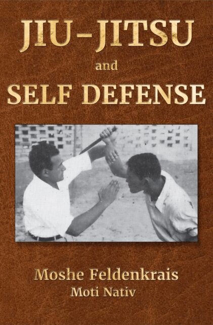 Moti Nativ, Moshe Feldenkrais - Jiu-Jitsu and Self Defense, E-bok