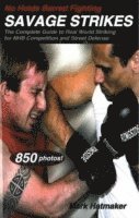 Mark Hatmaker - No Holds Barred Fighting: Savage Strikes, Häftad