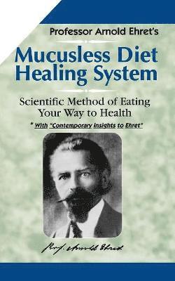 Arnold Ehret - Mucusless Diet Healing System, Häftad