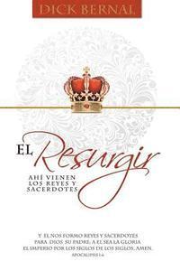 Dick Bernal - El resurgir: Llegaron los Reyes y Sacerdotes, Häftad