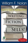 Let's Get Creative: Writing Fiction That Sells!