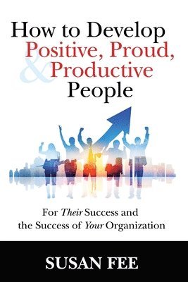 Susan Fee - How to Develop Positive, Proud and Productive People, Häftad