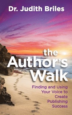 Judith Briles - The Author's Walk- Finding and Using Your Voice to Create Publishing Success, Häftad. Tillgänglighet: Lägg i varukorg