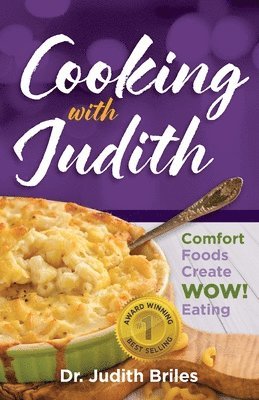 Judith Briles - Cooking with Judith...Comfort Foods Create WOW Eating!, Häftad. Tillgänglighet: Lägg i varukorg
