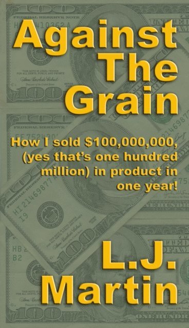 L. J. Martin - Against the Grain, E-bok