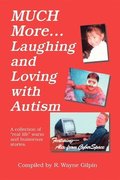 Much More Laughing and Loving with Autism