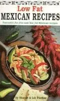 Shayne Fischer - Low Fat Mexican Recipes, Häftad. Tillgänglighet: Lägg i varukorg