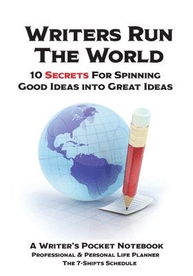 Sharon Esther Lampert - WRITERS RUN THE WORLD 10 Secrets for Spinning Good Ideas into Great Ideas!, Häftad