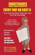 EVERY DAY AN EASY A Study Skills (Elementary School Edition Paperback) SMARTGRADES BRAIN POWER REVOLUTION