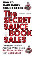 SECRET SAUCE of BOOK SALES - Written in Letter P