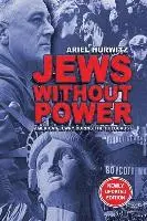 Ariel Hurwitz - JEWS WITHOUT POWER (Newly Updated Edition): American Jewry During The Holocaust, Häftad. Tillgänglighet: Lägg i varukorg